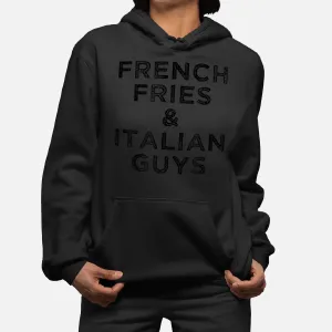 French Fries and Italian Guys Funny Food Meme Quote Gift Hoodie