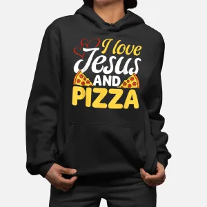 I Love Jesus And Pizza Italian Food Pizza Lover Eating Pizza Hoodie