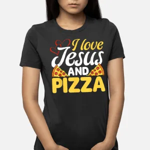 I Love Jesus And Pizza Italian Food Pizza Lover Eating Pizza T-Shirt