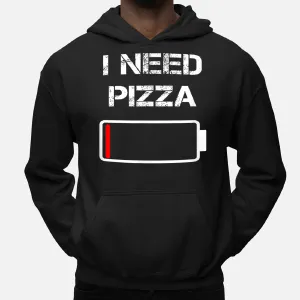 I need pizza Italian food Pizza Lover Funny Pizza Hoodie