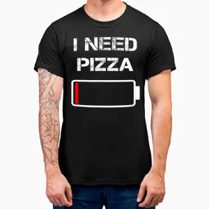 I need pizza Italian food Pizza Lover Funny Pizza T-Shirt
