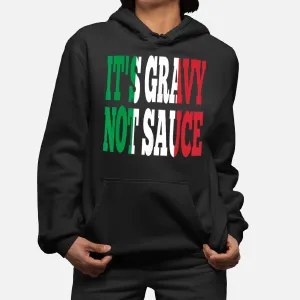 Its Gravy Not Sauce Funny Italian Italy Food Pasta Gift Idea Hoodie