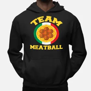 Meatballs Funny Italian Food Team Meatball Hoodie