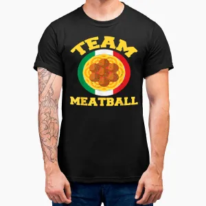 Meatballs Funny Italian Food Team Meatball T-Shirt