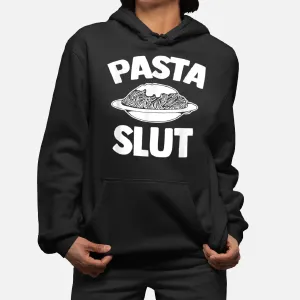 Pasta Slut Funny Saying Spaghetti Lover Italian Food Pasta Hoodie