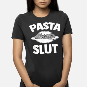 Pasta Slut Funny Saying Spaghetti Lover Italian Food Pasta T-Shirt