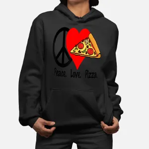 Peace Love Pizza Eat Food Party Slice Pi Hoodie