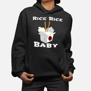 Rice Rice Baby! Funny Cool Chinese Asian Food ! Hoodie