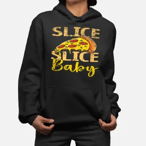 Slice Slice Baby Pizza Lover Italian Food Pizza Eater Hoodie