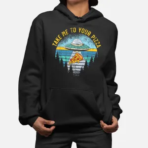 Take Me To Your Pizza Italian Food Pizza Eater Alien UFO Hoodie