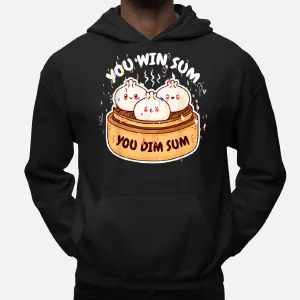 You Win Sum You Dim Sum chinese food Hoodie